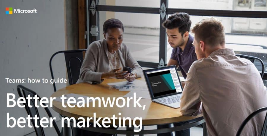 Microsoft Teams: How to guide for Marketing